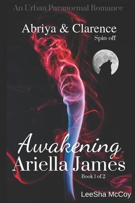 Cover for LeeSha McCoy · Awakening Ariella James : An Urban Paranormal Romance (Paperback Book) (2020)