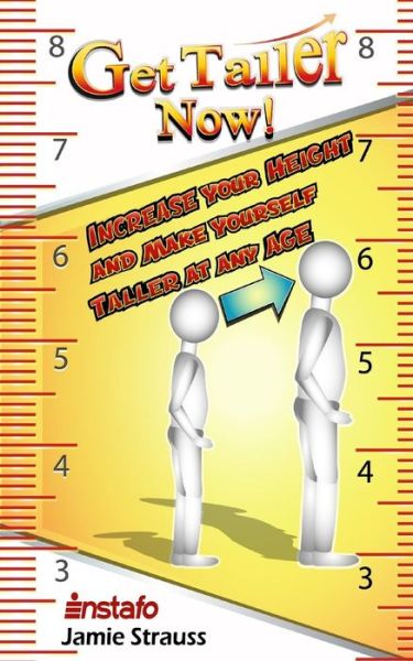 Cover for Instafo · Get Taller Now! : Increase Your Height and Make Yourself Taller at Any Age (Paperback Book) (2019)