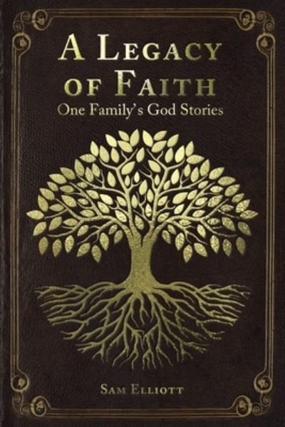 Cover for Sam Elliott · A Legacy of Faith (Paperback Bog) (2020)