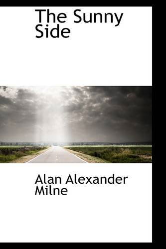 Cover for Alan Alexander Milne · The Sunny Side (Hardcover Book) (2009)