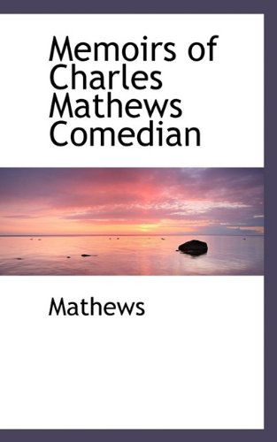 Cover for Mathews · Memoirs of Charles Mathews Comedian (Paperback Book) (2009)