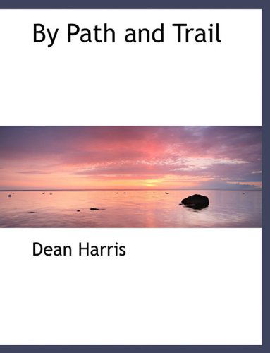 Cover for Dean Harris · By Path and Trail (Hardcover Book) (2009)