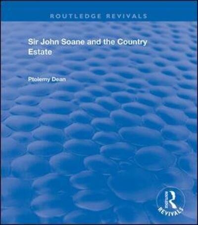 Cover for Ptolemy Dean · Sir John Soane and the Country Estate - Routledge Revivals (Innbunden bok) (2020)