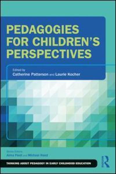 Cover for Laurie L. M. Kocher · Pedagogies for Children's Perspectives - Thinking About Pedagogy in Early Childhood Education (Paperback Book) (2018)