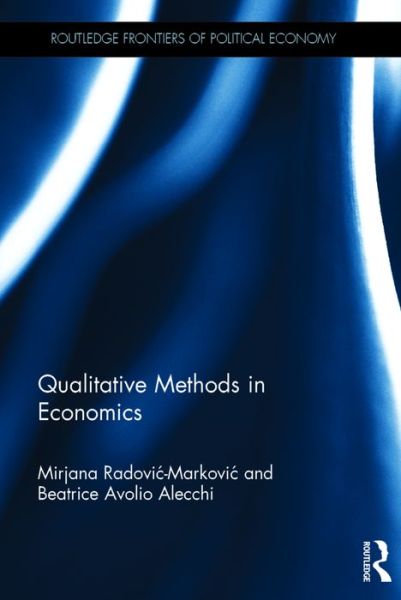 Cover for Mirjana Radovic-Markovic · Qualitative Methods in Economics - Routledge Frontiers of Political Economy (Hardcover Book) (2016)