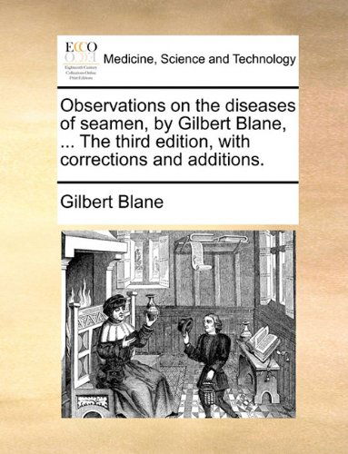 Cover for Gilbert Blane · Observations on the Diseases of Seamen, by Gilbert Blane, ... the Third Edition, with Corrections and Additions. (Paperback Book) (2010)
