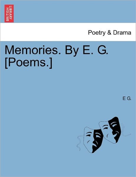 Cover for E G · Memories. by E. G. [poems.] (Taschenbuch) (2011)