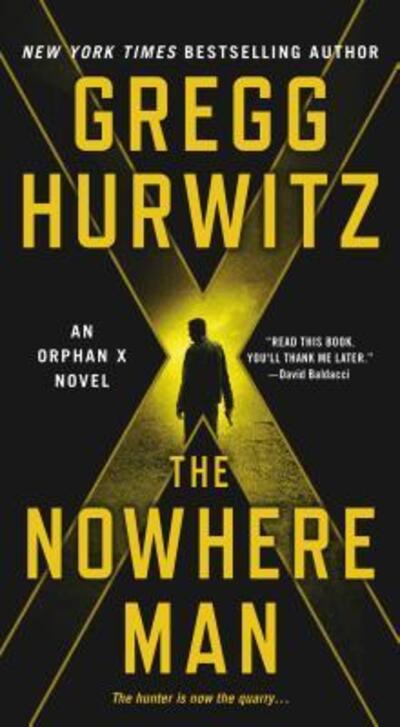 The Nowhere Man: An Orphan X Novel - Orphan X - Gregg Hurwitz - Bøger - St. Martin's Publishing Group - 9781250136473 - 31. oktober 2017