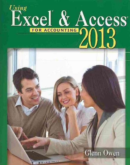 Cover for Owen, Glenn (Allan Hancock College &amp; UC Santa Barbara) · Using Microsoft (R) Excel (R) and Access 2013 for Accounting (with Student Data CD-ROM) (Book) (2014)