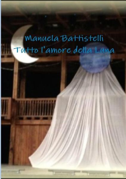 Cover for Manuela Battistelli · Tutto L'amore Della Luna (Paperback Book) [Italian edition] (2012)