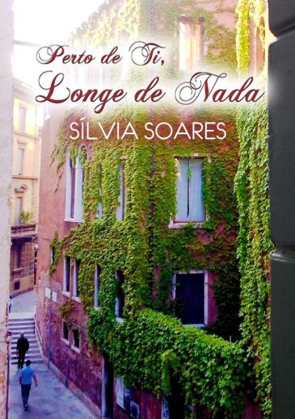 Cover for Sílvia Soares · Perto De Ti, Longe De Nada (Paperback Book) [Portuguese edition] (2014)