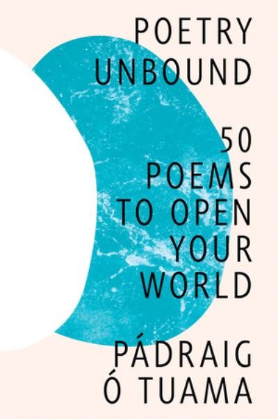 Cover for Pdraig . Tuama · Poetry Unbound - 50 Poems to Open Your World (Hardcover bog) (2024)