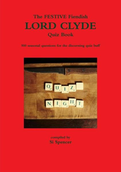 The Fiendish Holiday Lord Clyde Quiz Book - Si Spencer - Kirjat - Lulu.com - 9781326763473 - sunnuntai 14. elokuuta 2016