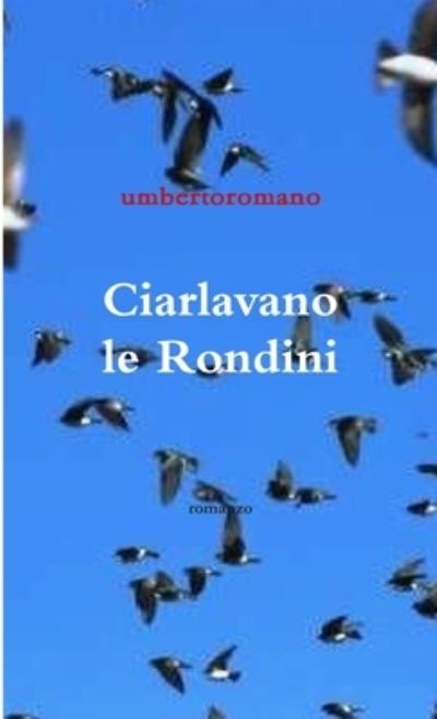 Cover for Umberto Romano · Ciarlavano le Rondini (Buch) (2017)