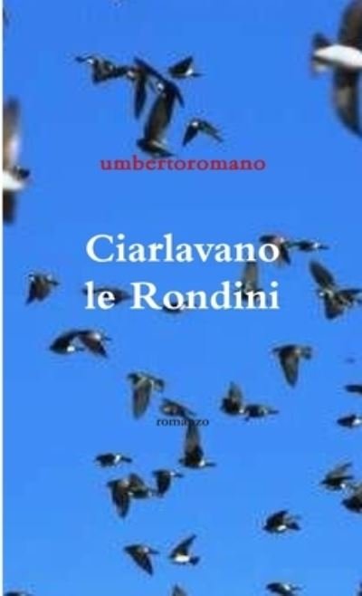 Cover for Umberto Romano · Ciarlavano le Rondini (Bog) (2017)