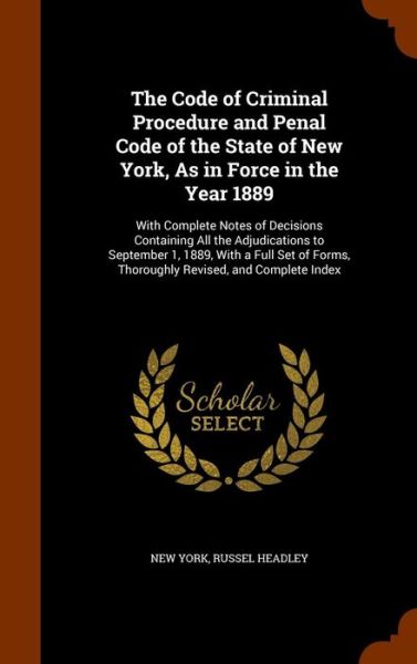 Cover for New York · The Code of Criminal Procedure and Penal Code of the State of New York, as in Force in the Year 1889 (Hardcover bog) (2015)