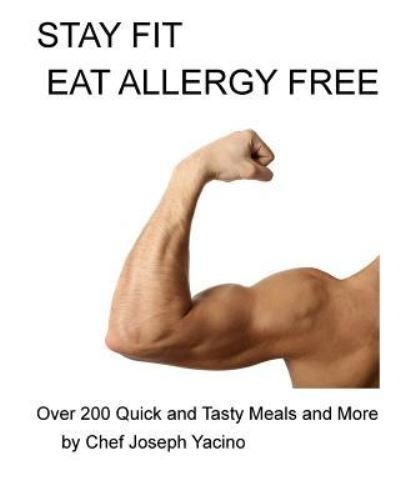 Cover for Chef Joseph Yacino · Stay Fit Eat Allergy Free (Pocketbok) (2015)