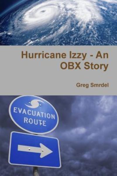 Cover for Greg Smrdel · Hurricane Izzy - An OBX Story (Paperback Book) (2018)