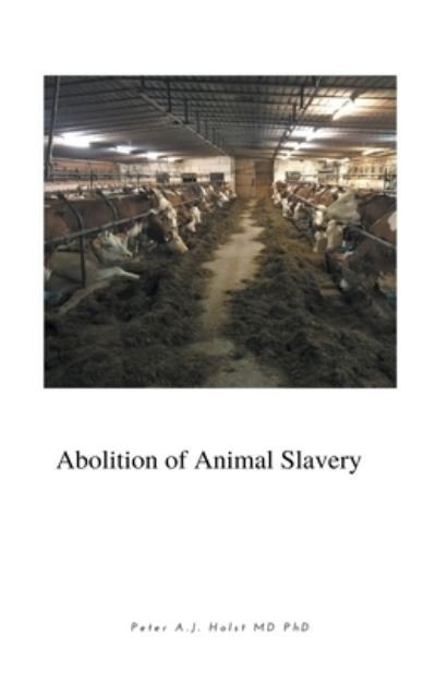 Cover for Peter A J Holst · Abolition of Animal Slavery (Paperback Book) (2020)