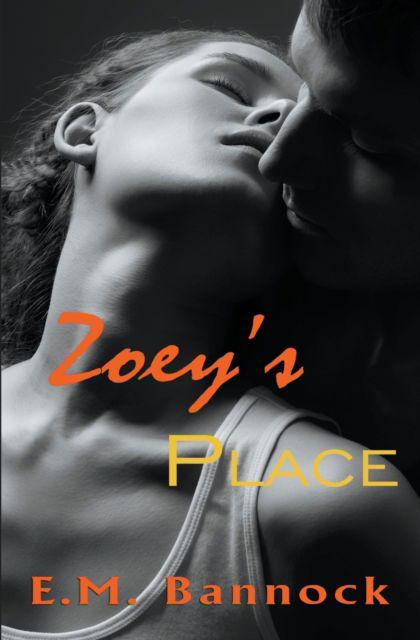 Zoey's Place - E. M. Bannock - Livros - Draft2Digital - 9781393910473 - 6 de agosto de 2020