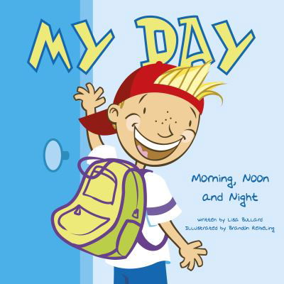 Cover for Lisa Bullard · My Day: Morning, Noon and Night - All about Me (Pocketbok) (2022)