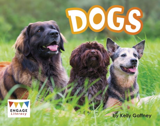 Dogs - Engage Literacy Blue - Kelly Gaffney - Książki - Capstone Global Library Ltd - 9781398254473 - 12 września 2024