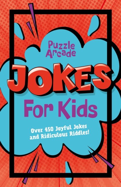 Cover for Lisa Regan · Puzzle Arcade: Jokes for Kids: Over 450 Joyful Jokes and Ridiculous Riddles! - Puzzle Arcade (Paperback Bog) (2024)