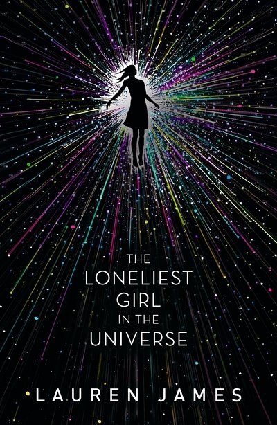 Cover for Lauren James · The Loneliest Girl in the Universe (Paperback Bog) (2017)
