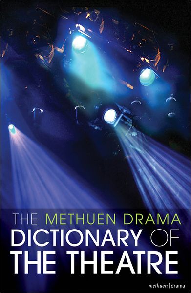 Cover for N/a · The Methuen Drama Dictionary of the Theatre (Paperback Book) (2011)