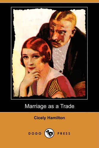 Cover for Cicely Hamilton · Marriage As a Trade (Dodo Press) (Pocketbok) (2008)