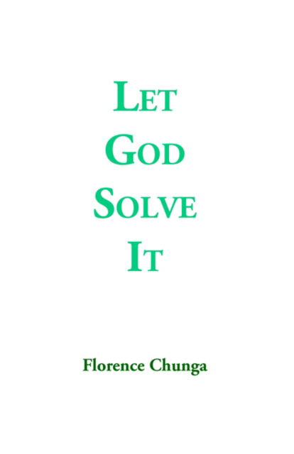 Cover for Florence Chunga · Let God Solve It (Pocketbok) (2003)