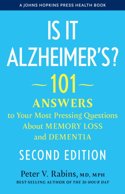 Cover for Peter V. Rabins · Is It Alzheimer's?: 101 Answers to Your Most Pressing Questions About Memory Loss and Dementia - A Johns Hopkins Press Health Book (Hardcover Book) [Second edition] (2025)