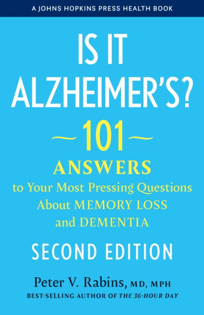 Is It Alzheimer's?: 101 Answers to Your Most Pressing Questions About Memory Loss and Dementia - A Johns Hopkins Press Health Book - Peter V. Rabins - Bøger - Johns Hopkins University Press - 9781421451473 - 29. juli 2025