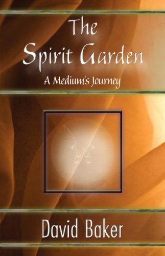 Cover for David Baker · The Spirit Garden: a Medium's Journey (Innbunden bok) (2007)