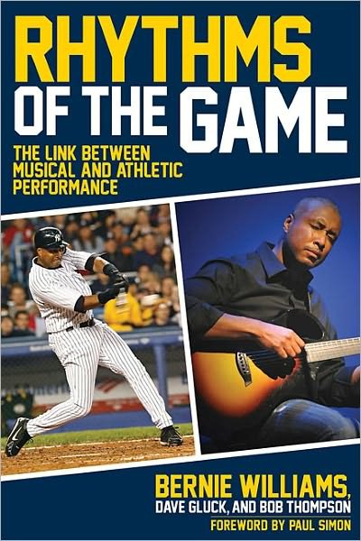 Cover for Bernie Williams · Rhythms of the Game: The Link Between Musical and Athletic Performance (Hardcover bog) (2011)