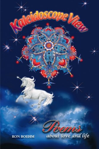 Cover for Ron Boehm · Kaleidoscope View: Poems About Love and Life (Paperback Book) (2007)