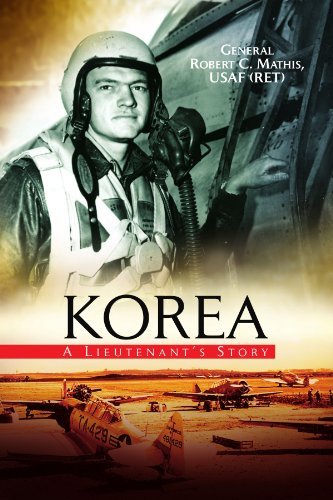 Cover for Gen. Robert C Mathis Usaf · Korea: a Lieutenant's Story (Paperback Book) (2006)