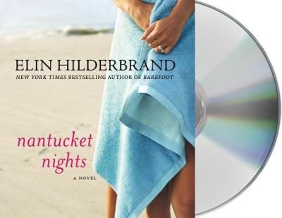Cover for Elin Hilderbrand · Nantucket Nights A Novel (CD) (2016)