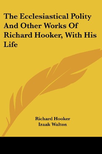 Cover for Richard Hooker · The Ecclesiastical Polity and Other Works of Richard Hooker, with His Life (Paperback Book) (2007)