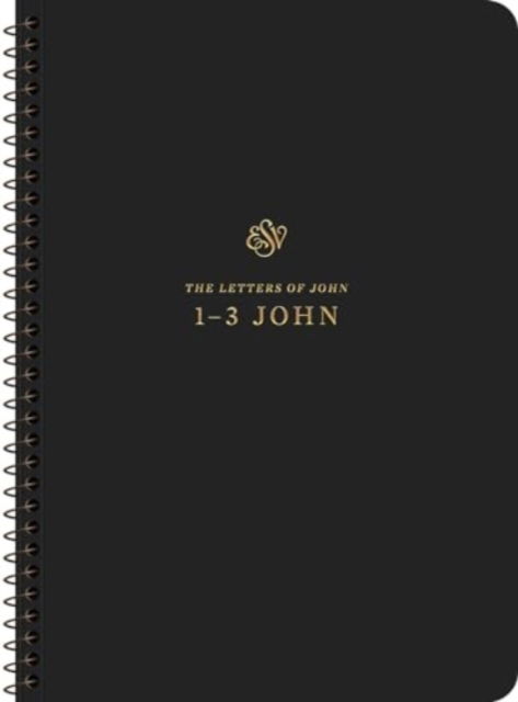 ESV Scripture Journal, Spiral-Bound Edition: 1–3 John (Paperback) (Paperback Book) (2024)