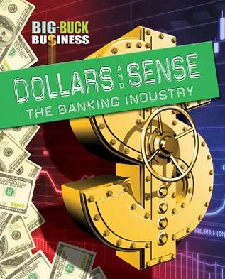 Cover for Sarah Levete · Dollars and sense the banking industry (Buch) (2012)