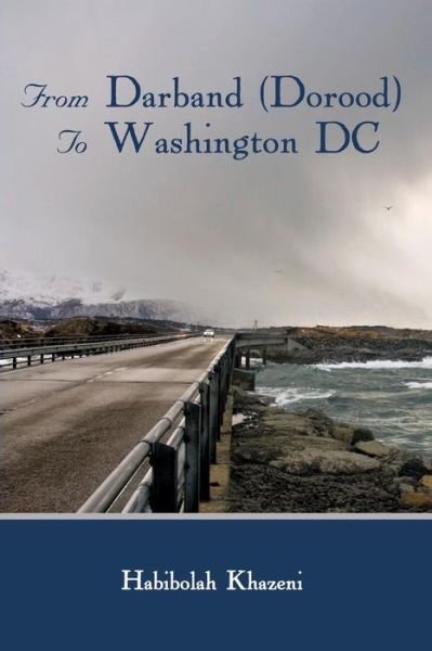 Cover for Habibolah Khazeni · From Darband (Dorood) to Washington Dc (Paperback Book) (2015)
