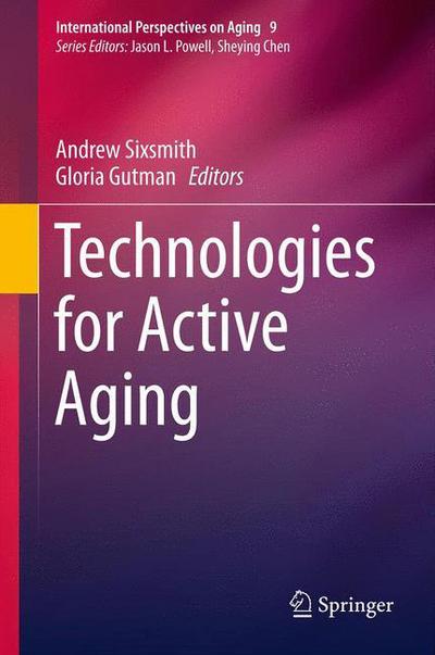 Cover for Andrew Sixsmith · Technologies for Active Aging - International Perspectives on Aging (Hardcover Book) [2013 edition] (2013)