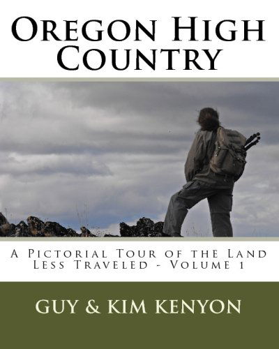 Cover for Kim Kenyon · Oregon High Country: a Pictorial Tour of the Land Less Traveled (Paperback Book) (2009)