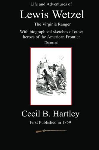 Life and Adventures of Lewis Wetzel - C. Stephen Badgley - Books - CreateSpace Independent Publishing Platf - 9781449507473 - September 4, 2009