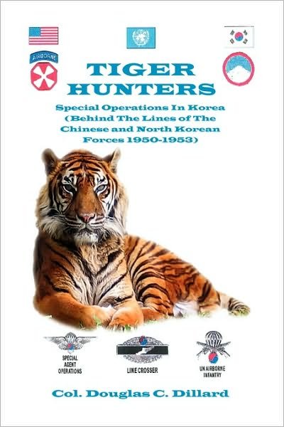 Tiger Hunters - Col Douglas C Dillard - Libros - Xlibris Corporation - 9781450088473 - 29 de abril de 2010