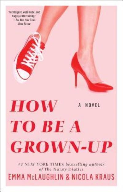 Cover for Emma McLaughlin · How to Be a Grown-Up: A Novel (Paperback Book) (2016)