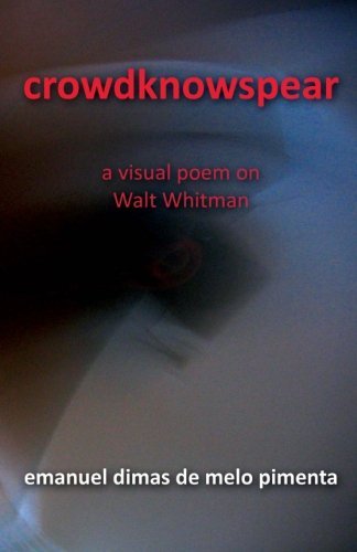 Cover for Emanuel Dimas De Melo Pimenta · Crowdknowspear: on Walt Whitman (Paperback Bog) (2010)