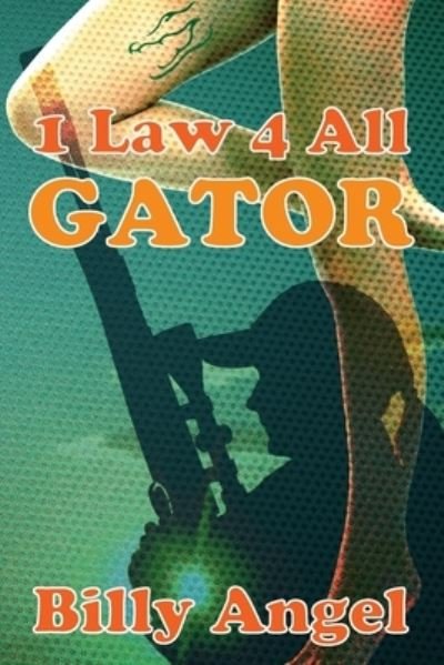 Cover for Billy Angel · 1 Law 4 All - Gator - 1 Law 4 All (Taschenbuch) (2020)