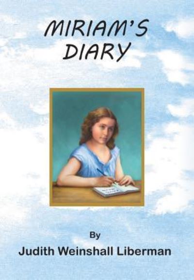 Cover for Judith Weinshall Liberman · Miriam's Diary (Hardcover Book) (2019)